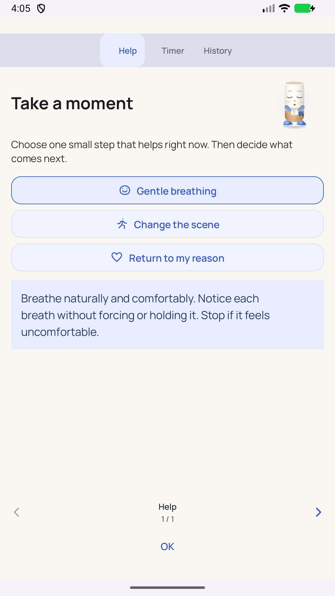 SOS support with breathing, a change of surroundings and personal motivation.